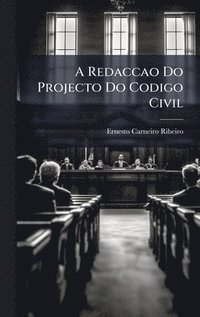 bokomslag A Redaccao Do Projecto Do Codigo Civil