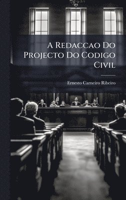 bokomslag A Redaccao Do Projecto Do Codigo Civil