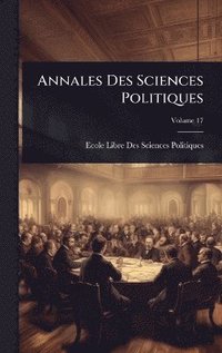 bokomslag Annales Des Sciences Politiques