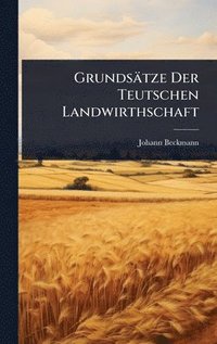 bokomslag Grundsätze Der Teutschen Landwirthschaft
