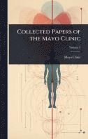 bokomslag Collected Papers of the Mayo Clinic