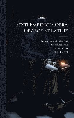 Johann Albert Fabricius, Henri Estienne, Henri Sextus - Sexti Empirici Opera Graece Et Latine, Inbunden
