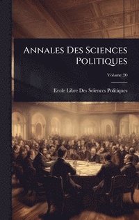 bokomslag Annales Des Sciences Politiques