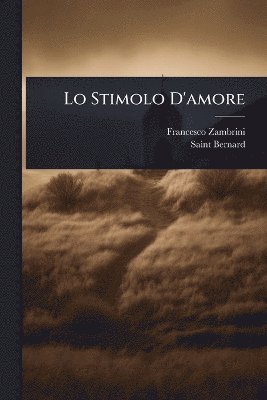 Francesco Zambrini, Saint Bernard - Lo Stimolo D'amore, Häftad