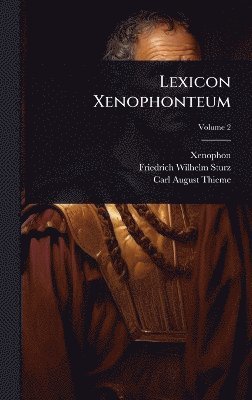 Xenophon, Friedrich Wilhelm Sturz, Carl August Thieme - Lexicon Xenophonteum, Inbunden