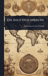 bokomslag Die Kec#-Hua-Sprache