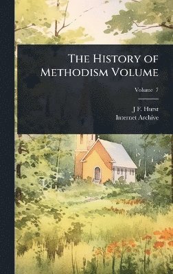 J F 1834-1903 Hurst, Internet Archive - History of Methodism Volume, Inbunden