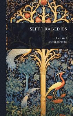 Henri Weil, Henri Eurã-Pides, Henri EurÃ­pides - Sept TragÃ(c)dies, Inbunden