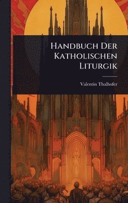 bokomslag Handbuch Der Katholischen Liturgik
