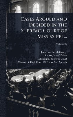 Cases Argued and Decided in the Supreme Court of Mississippi ...