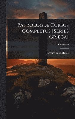 bokomslag PatrologiÃ] Cursus Completus [Series GrÃ]ca]