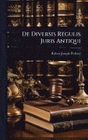 bokomslag De Diversis Regulis Juris Antiqui