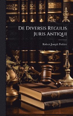bokomslag De Diversis Regulis Juris Antiqui