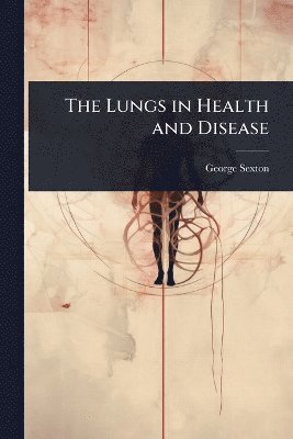 bokomslag Lungs in Health and Disease