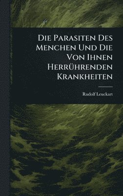 bokomslag Parasiten Des Menchen Und Die Von Ihnen HerrÃ1/4hrenden Krankheiten