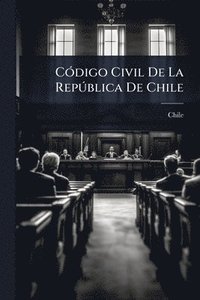 bokomslag CÃ3digo Civil De La RepÃ°blica De Chile