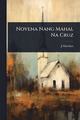Novena Nang Mahal Na Cruz