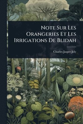 bokomslag Note Sur Les Orangeries Et Les Irrigations De Blidah