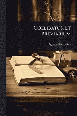 bokomslag Coelibatus, Et Breviarium
