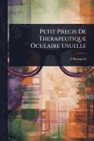 bokomslag Petit Precis De Therapeutique Oculaire Usuelle