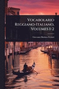 bokomslag Vocabolario Reggiano-Italiano, Volumes 1-2