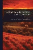 bokomslag Accademia d' esercizj cavallereschi
