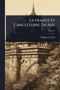 bokomslag France Et L'angleterre En Asie