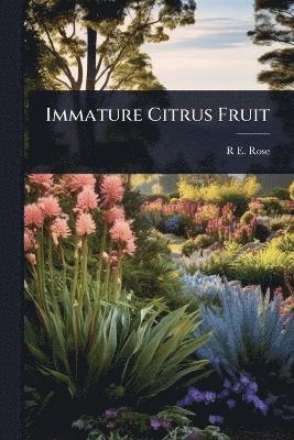 bokomslag Immature Citrus Fruit