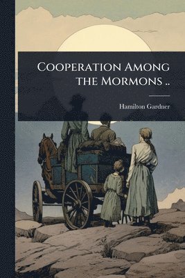 bokomslag Cooperation Among the Mormons ..