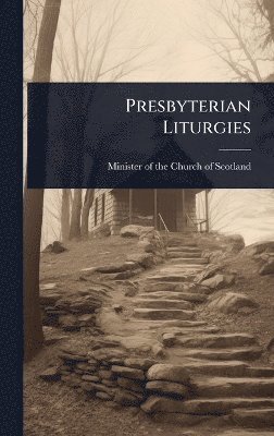 bokomslag Presbyterian Liturgies