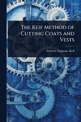 bokomslag The Keif Method of Cutting Coats and Vests