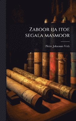 Pieter Johannes Veth - Zaboor ija itoe segala masmoor, Inbunden