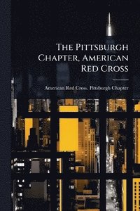 bokomslag Pittsburgh Chapter, American Red Cross