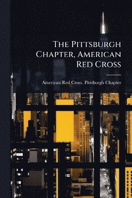 bokomslag Pittsburgh Chapter, American Red Cross