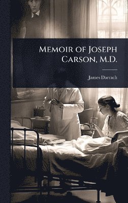 James Darrach - Memoir of Joseph Carson, M.D., Inbunden