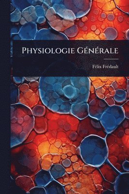 bokomslag Physiologie GÃ(c)nÃ(c)rale