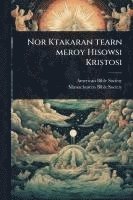 bokomslag Nor Ktakaran tearn meroy Hisowsi Kristosi