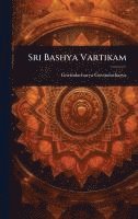 bokomslag Sri Bashya Vartikam