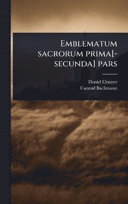 Emblematum sacrorum prima[-secunda] pars