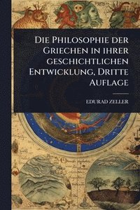 bokomslag Philosophie der Griechen in ihrer geschichtlichen Entwicklung, Dritte Auflage