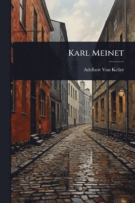 Adelbert Von Keller, Adelbert Von Keller - Karl Meinet, Häftad