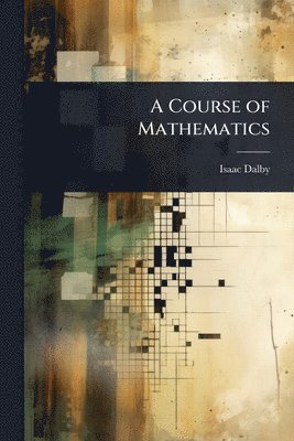 bokomslag A Course of Mathematics