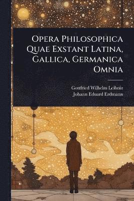 bokomslag Opera Philosophica Quae Exstant Latina, Gallica, Germanica Omnia
