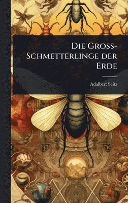 bokomslag Gross-Schmetterlinge der Erde