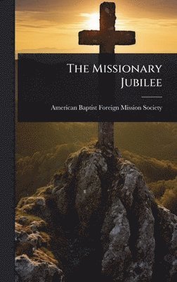 bokomslag The Missionary Jubilee