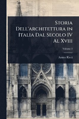 bokomslag Storia Dell'architettura in Italia Dal Secolo IV Al Xviii