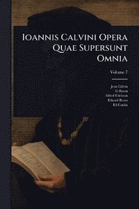 bokomslag Ioannis Calvini Opera Quae Supersunt Omnia