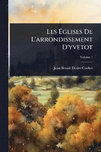 bokomslag Les Ã¿glises De L'arrondissement D'yvetot