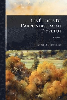 bokomslag Les Ã¿glises De L'arrondissement D'yvetot