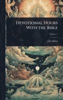 bokomslag Devotional Hours With the Bible